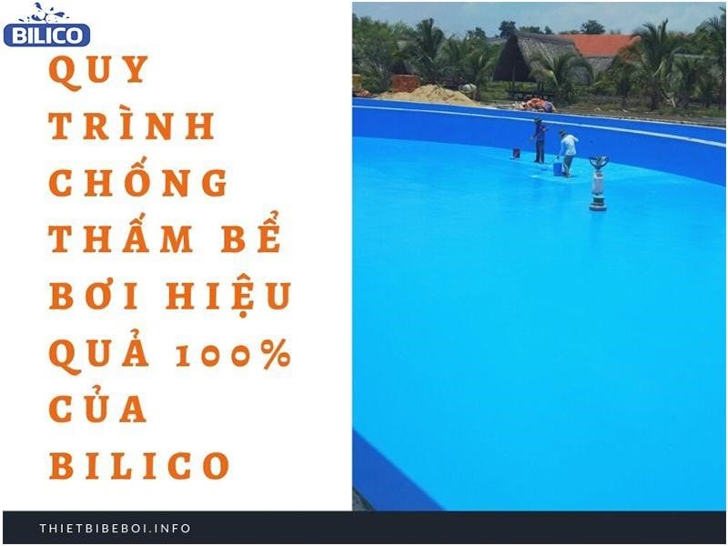 Quy trình chống thấm bể bơi của Bilico