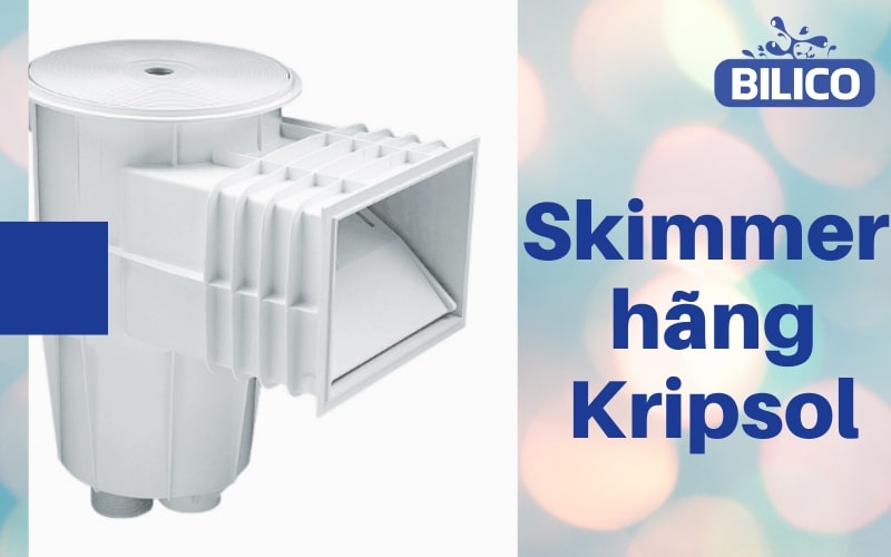 Skimmer của hãng Kripsol